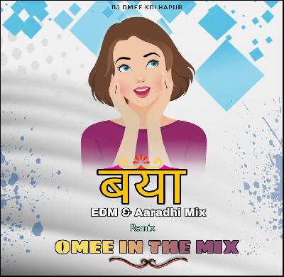 BAYA ( EDM & Aaradhi mix ) DJ OMEE IN THE MIX